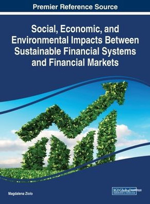 Social, Economic, And Environmental Impacts Between Sustainable Financial Systems And Financial Markets