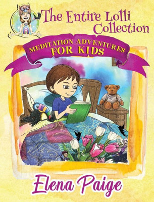 Meditation Adventures For Kids : The Entire Collection