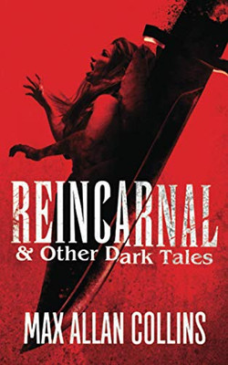 Reincarnal & Other Dark Tales