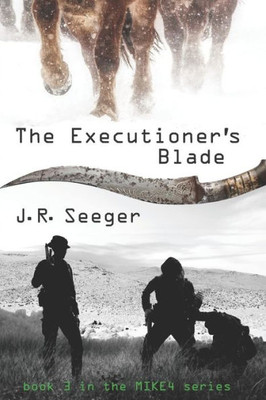 The Executioner'S Blade : Book 3 In The Mike4 Series
