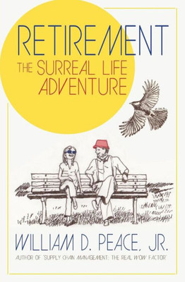 Retirement : The Surreal Life Adventure: The Surreal Life Adventure