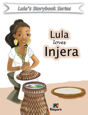 Lula Loves Injera - Children Book : Lula Storybook Series
