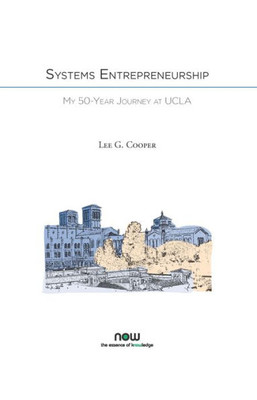 Systems Entrepreneurship : My 50-Year Journey At Ucla