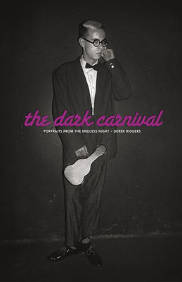 The Dark Carnival : Portraits From The Endless Night