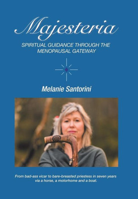 Majesteria : Spiritual Guidance Through The Menopausal Gateway