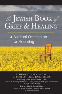 The Jewish Book Of Grief And Healing : A Spiritual Companion For Mourning