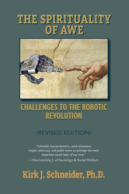 The Spirituality Of Awe (Revised Edition) : Challenges To The Robotic Revolution