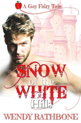 Snow Of The White Hills : A Gay Fairytale