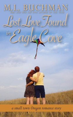 Lost Love Found In Eagle Cove : A Small Town Oregon Coast Romance Story