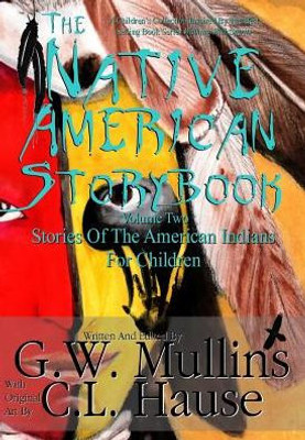 The Native American Story Book Volume Two Stories Of The American Indians For Children