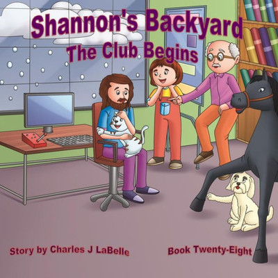 Shannon'S Backyard The Club Begins Book Twenty-Eight