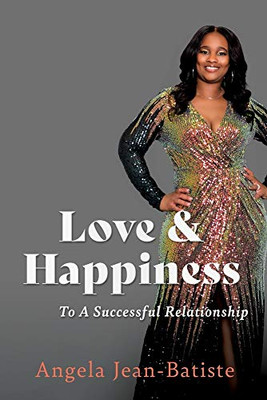 Love & Happiness: To A Successful Relationship - Paperback