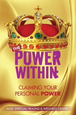 The Power Within : Claiming Your Personal Power