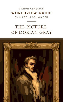 The Picture Of Dorian Gray Worldview Guide