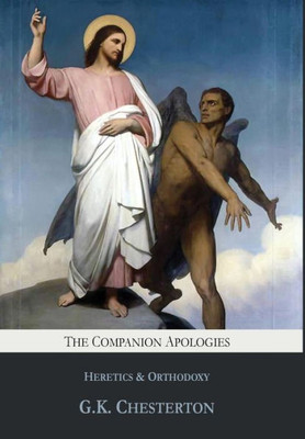 The Companion Apologies : Heretics & Orthodoxy