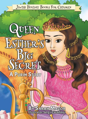 Queen Esther'S Big Secret : A Purim Story