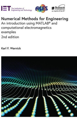 Numerical Methods For Engineering : An Introduction Using Matlab® And Computational Electromagnetics Examples