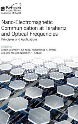 Nano-Electromagnetic Communication At Terahertz And Optical Frequencies : Principles And Applications