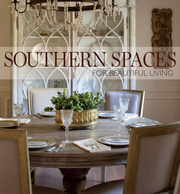 Southern Spaces : For Beautiful Living - Kathleen J. Whaley, Kathleen J ...