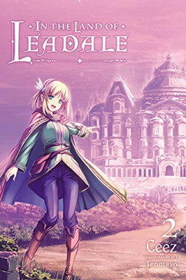 In the Land of Leadale, Vol. 2 (light novel) (In the Land of Leadale (light novel), 2)