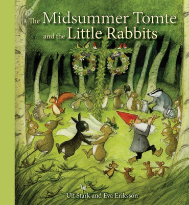 The Midsummer Tomte And The Little Rabbits : A Day-By-Day Summer Story In Twenty-One Short Chapters