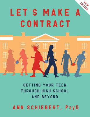 Let'S Make A Contract : Getting Your Teen Through High School And Beyond