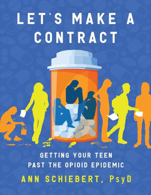 Let'S Make A Contract : Getting Your Teen Past The Opioid Epidemic