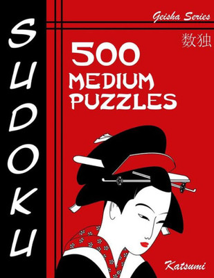 Sudoku 500 Medium Puzzles : Geisha Series Book
