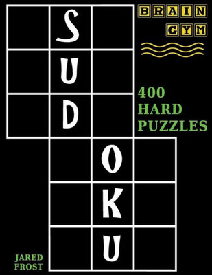 Sudoku : 400 Hard Puzzles To Exercise Your Brain