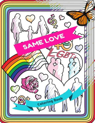 Same Love Lgbt+ Coloring Book : Adult Colouring Fun, Stress Relief Relaxation And Escape