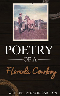 Poetry Of A Florida Cowboy
