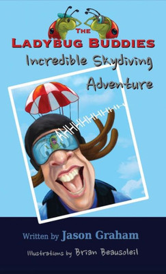 The Ladybug Buddies Incredible Skydiving Adventure
