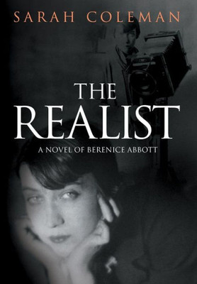 The Realist : A Novel Of Berenice Abbott