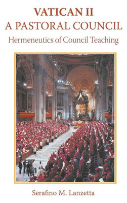 Vatican Ii : A Pastoral Council, Hermeneutics Of Council Teaching