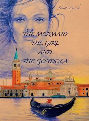 The Mermaid The Girl And The Gondola