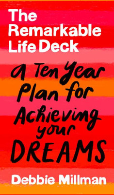 Remarkable Life Deck : A Ten-Year Plan For Achieving Your Dreams