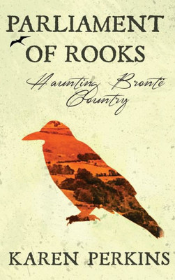 Parliament Of Rooks : Haunting Brontë Country