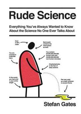Rude Science : Everything You Want To Know About The Science No One Ever Talks About