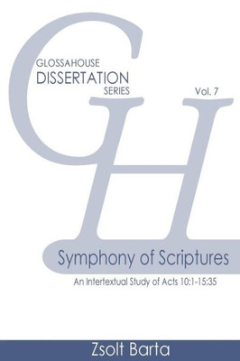 Symphony Of Scriptures : An Intertextual Study Of Acts 10:1-15:35