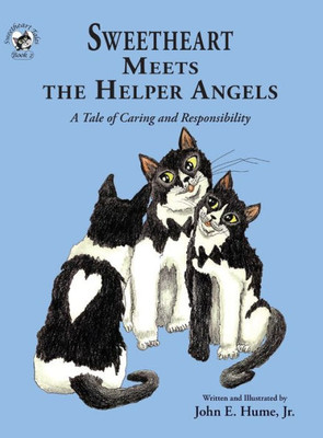 Sweetheart Meets The Helper Angels : A Tale Of Caring And Responsibility