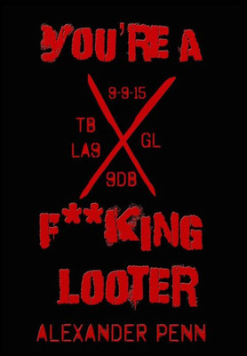 You'Re A F**King Looter