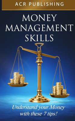 Money Management Skills : Understand Your Money With These 7 Tips