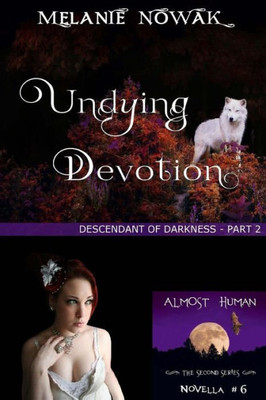 Undying Devotion : (Descendant Of Darkness - Part 2)