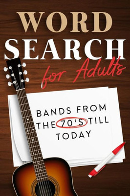 Word Search For Adults : Bands From The 70'S Till Today