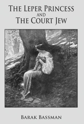The Leper Princess And The Court Jew