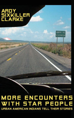 More Encounters With Star People : Urban American Indians Tell Their Stories