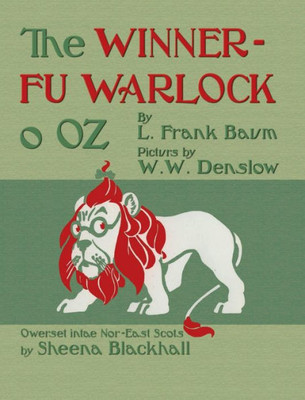 The Winnerfu Warlock O Oz : The Wonderful Wizard Of Oz In North-East Scots (Doric)