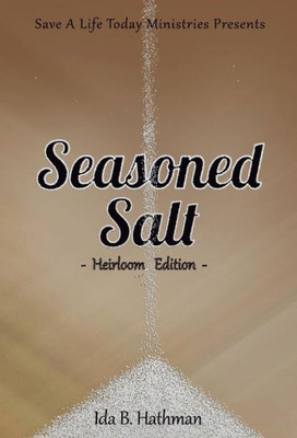 Seasoned Salt : Heirloom Edition