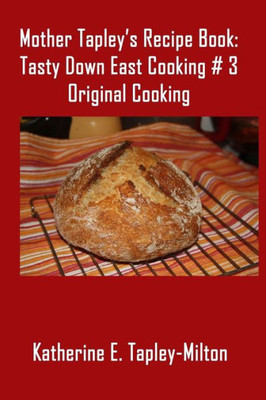 Mother Tapley'S Recipe Book : Original Cooking