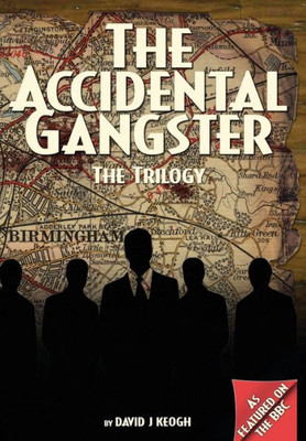 The Accidental Gangster : The Trilogy